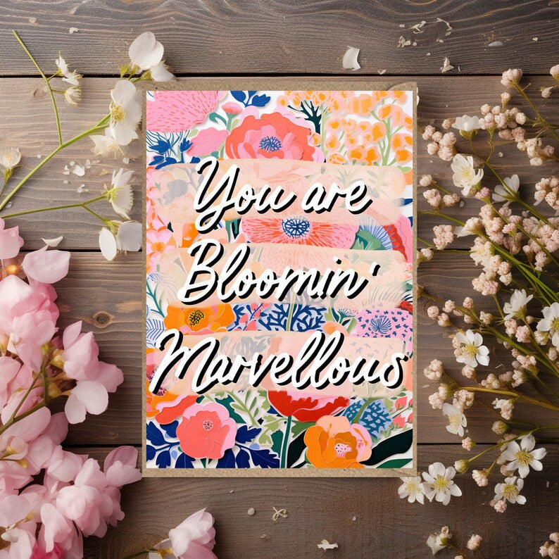 You Are Bloomin’ Marvellous